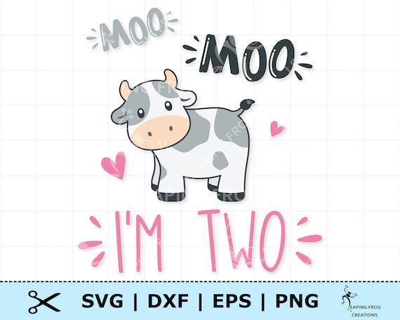 Moo Moo I'm Two SVG. PNG. Cow. Cricut Cut Files, Silhouette. Great for  onesies, shirts. Farm animals. DXF, eps. Instant download.