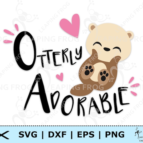 Otterly Adorable SVG. PNG . Cricut Cut Files, Silhouette. Great for onesies, shirts. Otters. Instant download Cute Baby otter.