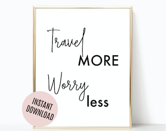 Travel More Worry Less Printable