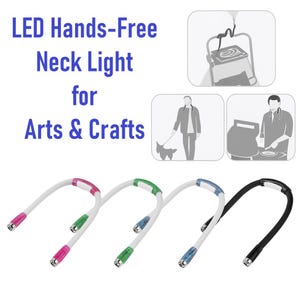 May include: A hands-free LED neck light for arts and crafts. The image shows four neck lights with flexible arms. The lights have different color accents: pink, green, blue, and black. The text on the image reads "LED Hands-Free Neck Light for Arts & Crafts."