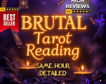 Brutal Tarot Reading, Same Hour, Same Day, Brutally Honest Psychic Reading, Honest Psychic Reading, Fast Accurate Tarot, Tarot Card Reading