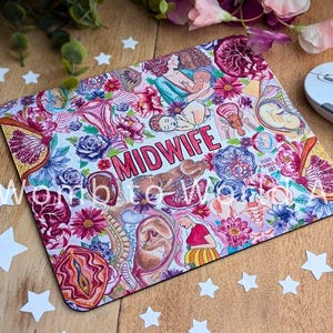 May include: A colourful mouse mat with a white background and a floral design. The design includes anatomical illustrations of the female reproductive system and the word "MIDWIFE" in red letters.
