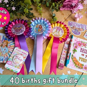 May include: A gift bundle featuring three colorful ribbon rosettes with center badges reading 40 Births and I've Supported 40 Births, a Midwife pin, a pen, a greeting card with the text Believe in your Purpose, and a card showing a midwife.