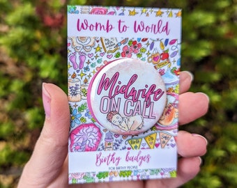 Midwife On Call Badge: Metal Button Pin Independent Midwife Gifts