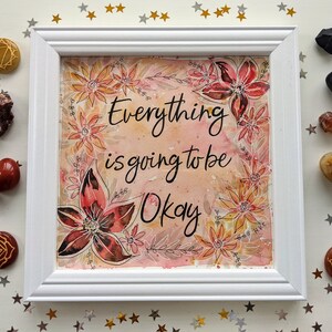 Original Affirmation Watercolour Art Positive Quote 8&quot; Painting: Everything is Going to be Okay