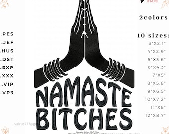 Namaste Bitches Embroidery Design: Funny Yoga Patch (PES JEF DST + 10 Sizes) (Digital Download