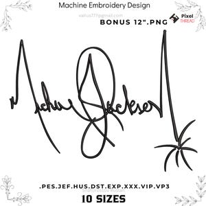 May include: Black line art of the signature "Michael Jackson" for machine embroidery. The design includes the text "Machine Embroidery Design", "BONUS 12".PNG", and "10 SIZES".