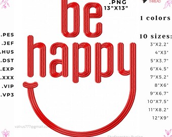 Be Happy Embroidery Design – Positive Quote Machine Embroidery File + 13x13 PNG – 10 Sizes