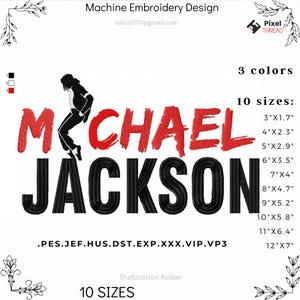 May include: Machine embroidery design for "MICHAEL JACKSON" in red and black lettering with a silhouette of Michael Jackson in a red jumpsuit. The design is available in 10 sizes, from 3 inches by 1.7 inches to 12 inches by 7 inches.
