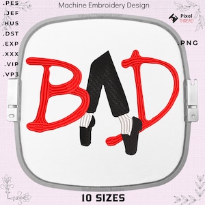 May include: Machine embroidery design featuring the word "BAD" in red, with black pants and shoes replacing the letter "A". The design includes the text "10 SIZES" and the email address "valrus777@gmail.com".