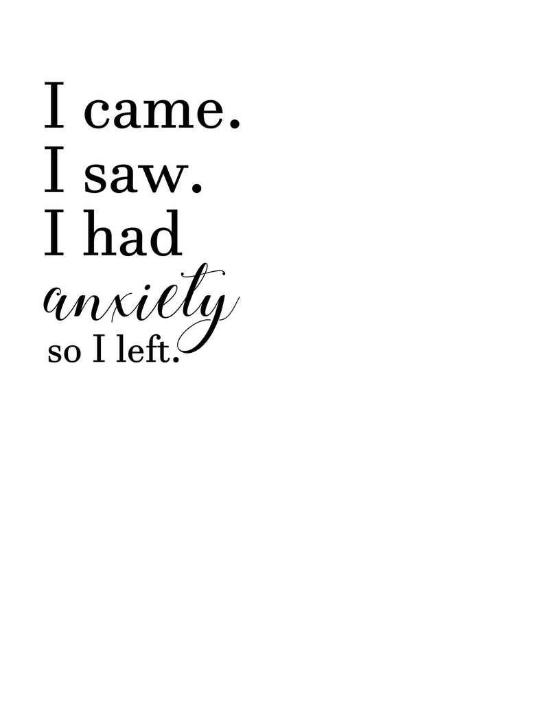 Download I came. I saw. I had anxiety so I left svg | Etsy