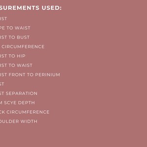 May include: A mauve background with white text listing body measurements. The text reads "MEASUREMENTS USED:" followed by a list including waist, nape to waist, bust, hip circumference, and more. This image is likely for a clothing or pattern design.