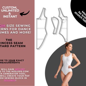 May include: A white leotard and sewing pattern templates are displayed. Text on the left side reads "Custom Size Sewing Patterns for Dance Costumes and More!" and "The Princess Seam Leotard Pattern." The image also states the patterns are made to your exact measurements.