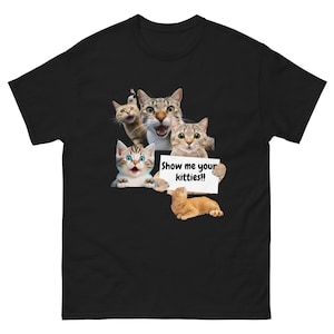 Show Me Your Kitties t shirt