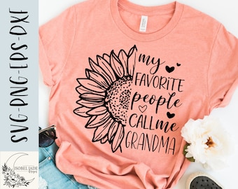 Grandma SVG design - My favorite people call me Grandma SVG file for Cricut - Grandma shirt SVG - Sunflower Digital Download