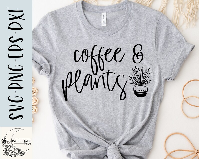 Coffee and Plants Svg Plant Obsessed Svg Plant Svg Funny Etsy