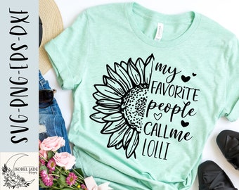 Lolli svg, My favorite people call me Lolli svg, Lolli shirt svg, Sublimation file, SVG,PNG, EPS, Dxf, Instant Download, Cricut