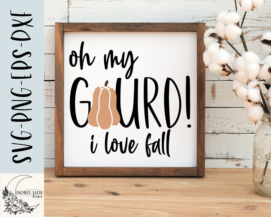 Oh My Gourd SVG Design Fall Sign SVG for Cricut Funny Fall SVG Pumpkin ...