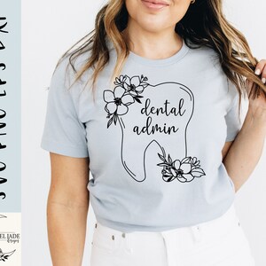 Administração dentária svg, Camisa de administração dentária svg, Dente svg, Camisa de flores, Odontologia svg, SVG, PNG, EPS, Dxf, Download instantâneo, Cricut
