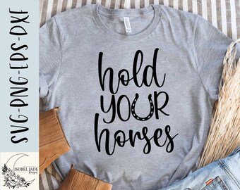 Hold Your Horses SVG: Horseshoe Country Design (Digital Download)