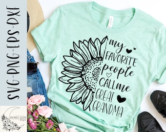 Great Grandma SVG design - My favorite people call me Great Grandma SVG file for Cricut - Great Grandma shirt SVG - Sunflower file