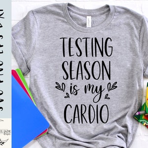 Testing season is my cardio svg, cardio svg, Funny svg, Shirt, Teacher svg, School shirt svg, SVG,PNG, EPS, Instant Download, Cricut