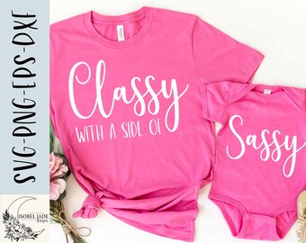 Classy with a side of sassy  SVG design - Mommy and Me SVG file for Cricut - Mama and mini SVG - Funny svg - Digital Download