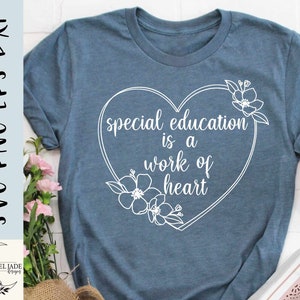 La educación especial es un trabajo de corazón svg, Enseñanza svg, Corazón svg, SPED camisa svg, Educación especial SVG, PNG, eps, Descarga instantánea, Cricut