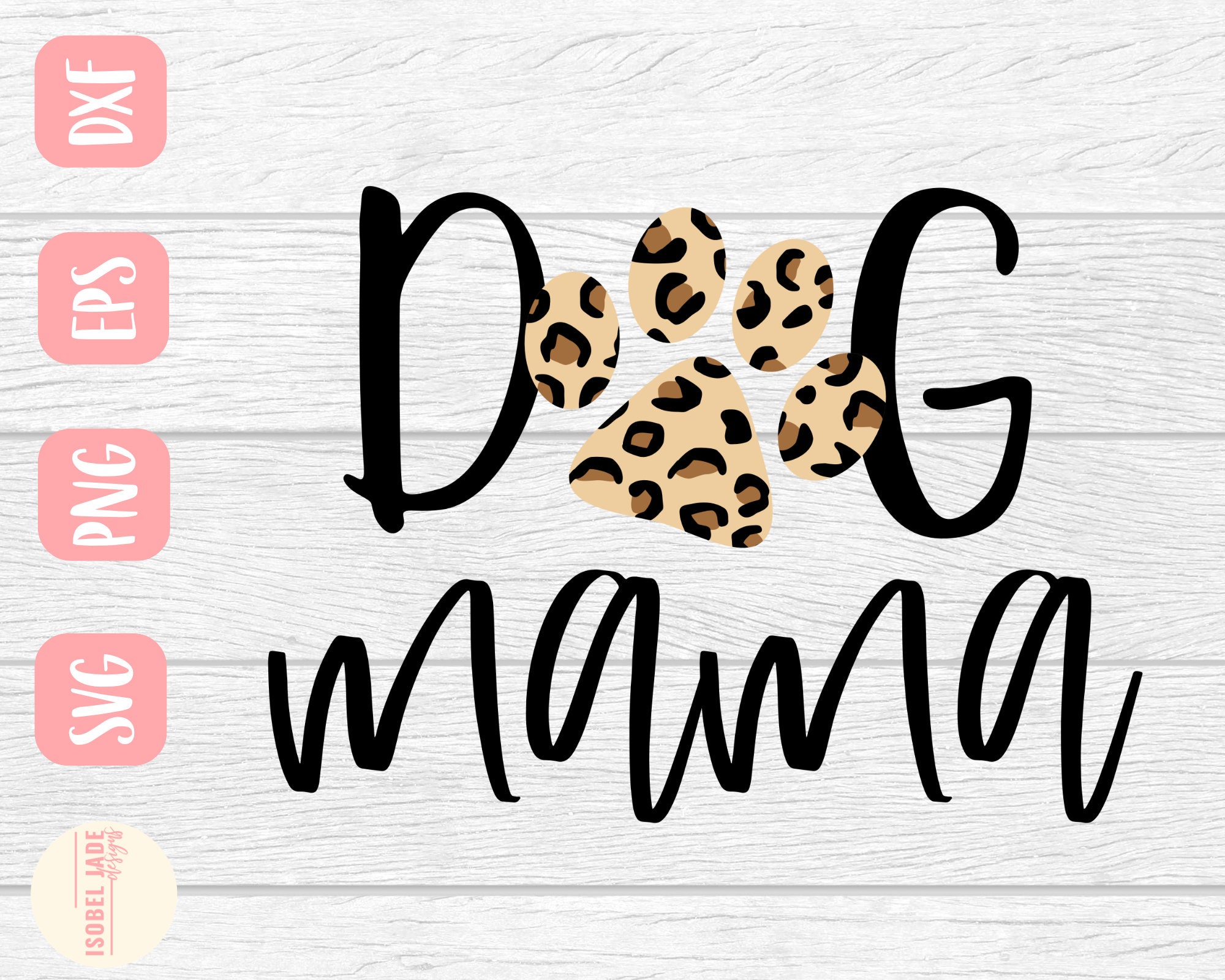 Dog Mama SVG design - Dog Mom leopard SVG file for Cricut - I love dogs