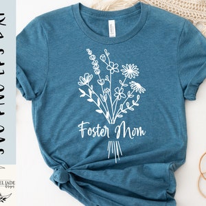 Foster Mom svg, Foster Mom flower svg, Shirt, Foster mom svg, Mother svg, Foster shirt svg, SVG,PNG, EPS, Dxf, Download, Cricut