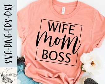 Wife Mom Boss SVG Design: Cricut Silhouette File (Digital Download)