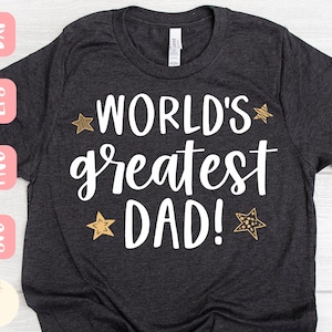 World&#39;s Greatest Dad SVG: Father&#39;s Day Shirt Design (Digital Download)