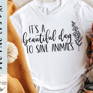 Het is een mooie dag om dieren te redden SVG, Wildlife shirt SVG, Rescue SVG, SVG, PNG, EPS, Instant Download, Cricut