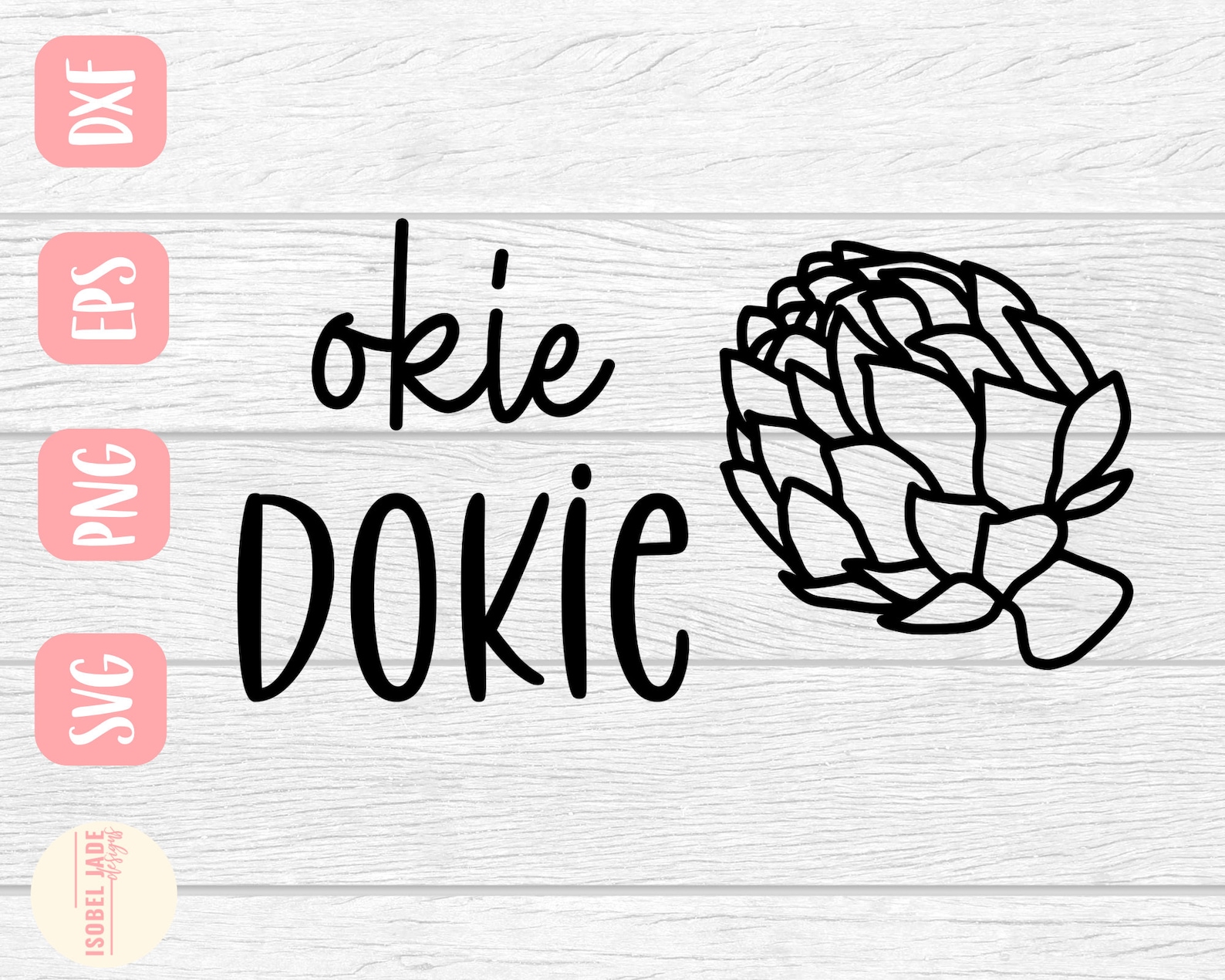 Okie Dokie Artichokie Svg Okie Dokie Svg Saying Svg Etsy