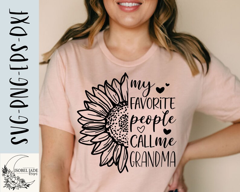 May include: A pink t-shirt with a black sunflower graphic and the text "my favorite people call me grandma".