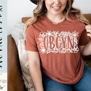 OBGYN Svg, Obgyn Flower Svg, Flower Svg, Shirt, Maternity Doctor ...