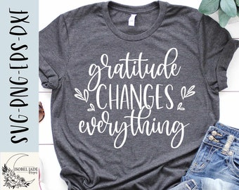 Gratitude Changes Everything SVG: Grateful Faith Design (Digital Download)