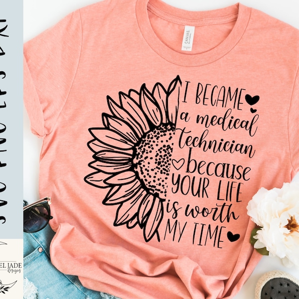 Medical technician svg, Medical tech Shirt svg, Sunflower svg, MA svg, Worth my time, Med tech, SVG,PNG, Eps, Dxf, Instant Download, Cricut