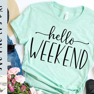 Hola fin de semana svg, Feliz domingo svg, Vibraciones de fin de semana svg, Camisa, Divertido svg, SVG, PNG, EPS, Dxf, Descarga instantánea, Cricut