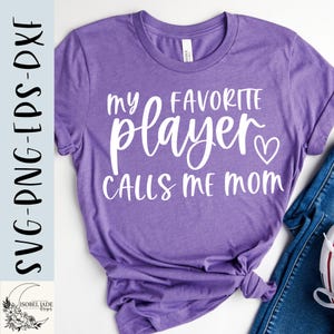 Mon joueur préféré m'appelle maman SVG - sport maman SVG pour Cricut - maman chemise SVG - fichier de coupe - eps png dxf svg - téléchargement numérique