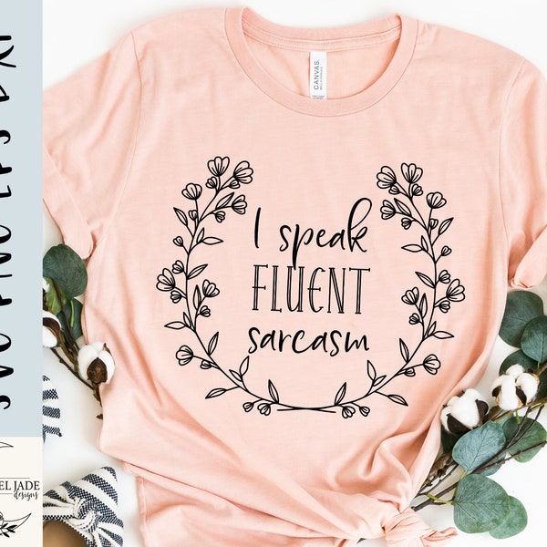 I speak fluent sarcasm SVG - Funny tee SVG - Mom life SVG file for Cricut - Sarcastic shirt svg, Cut file