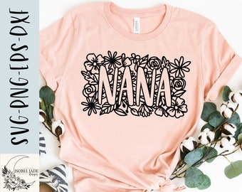 Floral Nana SVG Design: Flower Shirt Cricut File (Digital Download)