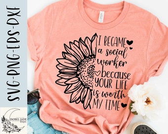 Social Worker Sunflower Shirt SVG: Inspirational Quote Design (Digital Download)