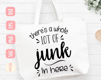 There's a whole lot of junk in here svg, Bag svg, Crap Bag svg, bag, Funny svg, SVG,PNG, EPS, Dxf, Instant Download, Cricut