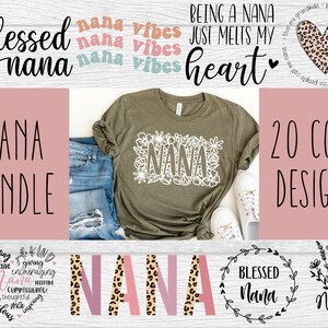 May include: A digital design bundle for Nana with 20 cool designs. The designs include a floral design with the word "Nana" in the center, a heart with leopard print, a wreath with the text "Blessed Nana", and a floral bouquet with the word "Nanny".