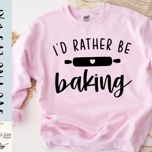 I'd rather be baking SVG design - Baker SVG file for Cricut - Funny SVG - Baking life Svg - Cut file