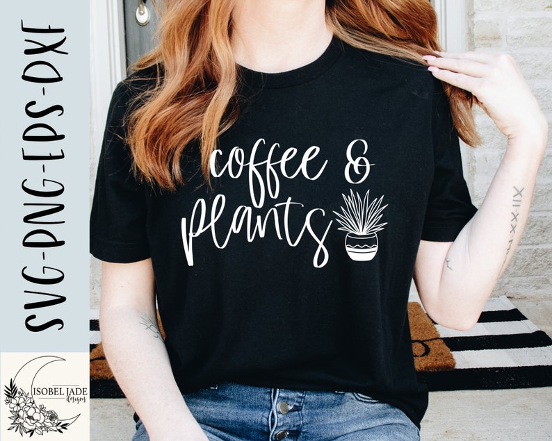 Coffee and Plants Svg Plant Obsessed Svg Plant Svg Funny Etsy