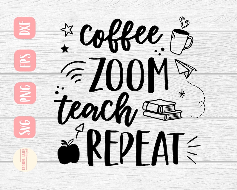 Download Coffee zoom teach repeat svg Teacher svg Distance svg | Etsy