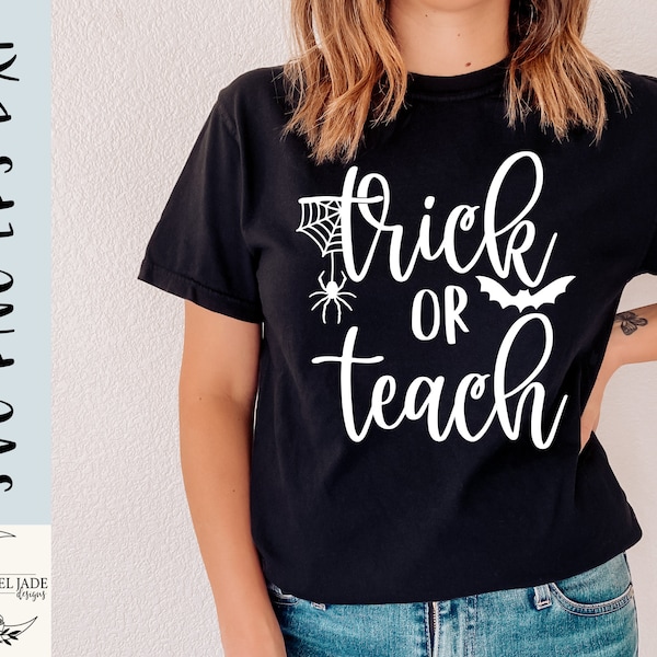 Trick or teach SVG design - Halloween teacher SVG file for Cricut - Teacher shirt SVG - Teacher svg - Digital Download