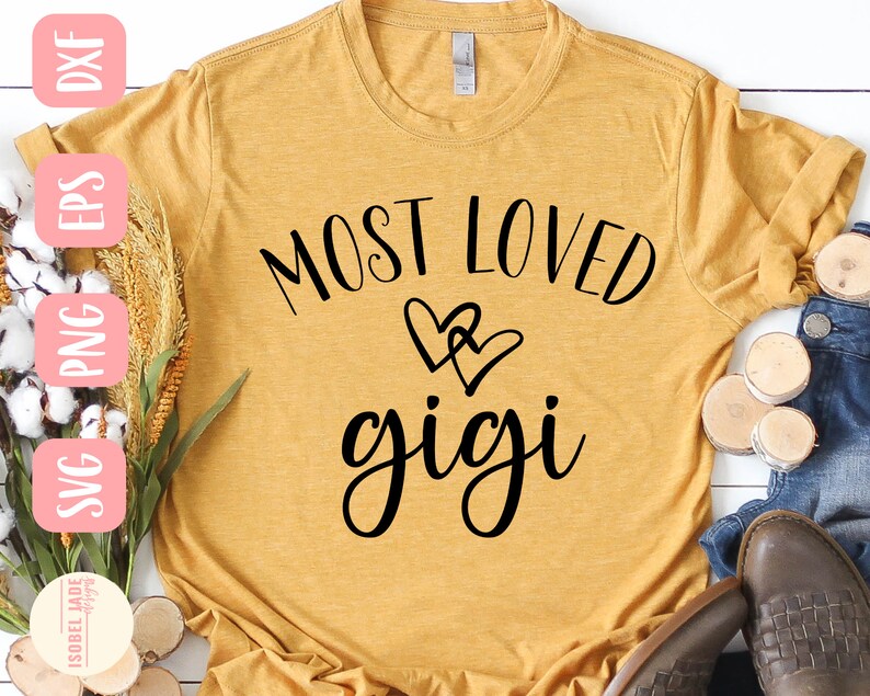 Most loved Gigi svg Gigi svg Grandma svg Shirt Best Gigi ...